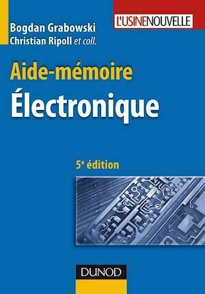 Aide-mémoire - Électronique - 5ème édition - Bogdan Grabowski - Dunod