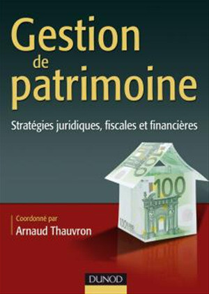 Gestion de patrimoine - Arnaud Thauvron - Dunod