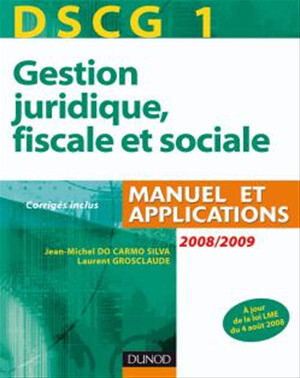 DSCG 1. Gestion juridique, fiscale et sociale - 2<sup>e</sup> édition - Jean-Michel Do Carmo Silva, Laurent Grosclaude - Dunod