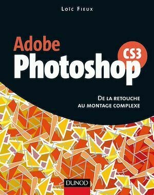 Photoshop CS3 - Loïc FIEUX - Dunod
