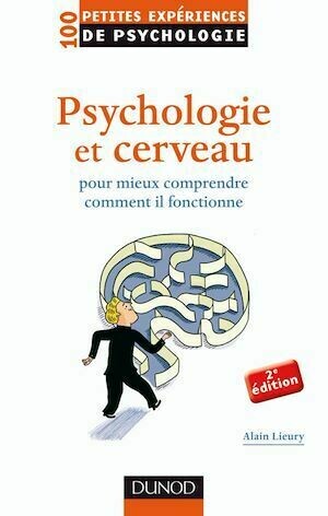 Psychologie et cerveau - Alain Lieury - Dunod
