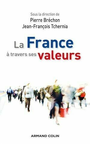 La France à travers ses valeurs - Pierre Bréchon, Jean-François Tchernia - Armand Colin