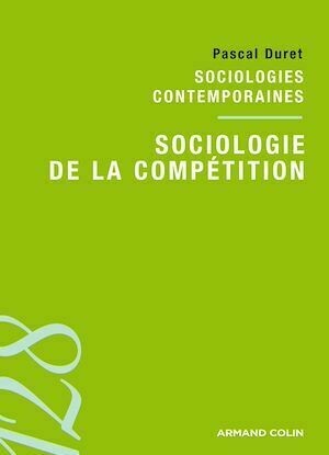 Sociologie de la compétition - Pascal Duret - Armand Colin