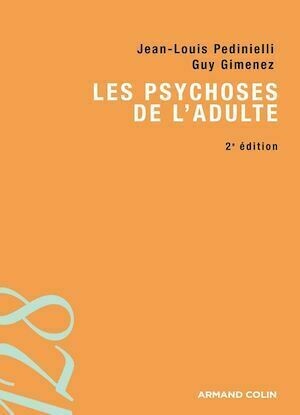 Les psychoses de l'adulte - Jean-Louis Pedinielli, Guy Gimenez - Armand Colin