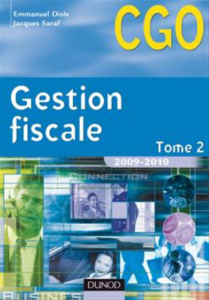Gestion fiscale 2009-2010 - 8<sup>e</sup> édition - Emmanuel Disle, Jacques Saraf - Dunod