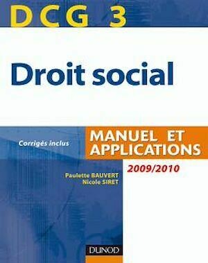 DCG 3 - Droit social 2009/2010 - 3<sup>e</sup> édition - Paulette Bauvert, Nicole Siret - Dunod