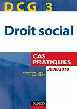 DCG 3 - Droit social 2009/2010 - 2<sup>e</sup> édition - Paulette Bauvert, Nicole Siret - Dunod