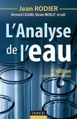 L'analyse de l'eau - 9e éd. - Jean Rodier, Bernard Legube, Nicole Merlet, Régis Brunet - Dunod