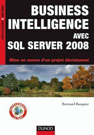 Business Intelligence avec SQL Server 2008 - Bertrand Burquier - Dunod