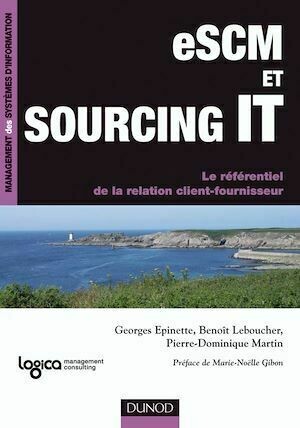 eSCM et Sourcing IT - Georges Epinette, Pierre-Dominique Martin, Benoît Leboucher - Dunod