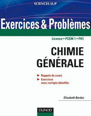 Exercices et problèmes de chimie générale - Elisabeth Bardez - Dunod