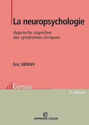 La neuropsychologie - Éric Siéroff - Armand Colin