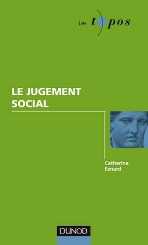 Le jugement social - Catherine Esnard - Dunod