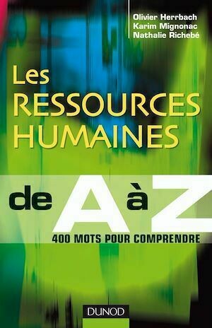 Les Ressources Humaines de A à Z - Karim Mignonac, Nathalie Richebé - Dunod