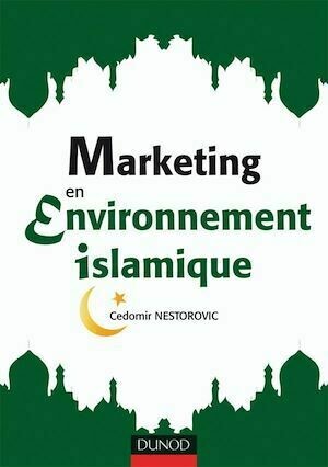 Marketing en environnement islamique - Cedomir Nestorovic - Dunod