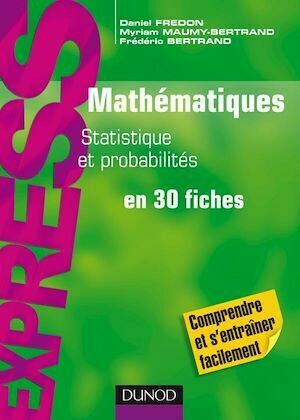 Mathématiques L1/L2 : Statistique et Probabilités - Daniel Fredon, Myriam Maumy-Bertrand, Frédéric Bertrand - Dunod