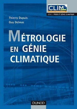 Métrologie en génie climatique - Thierry Dupuis, Guy Delmas - Dunod