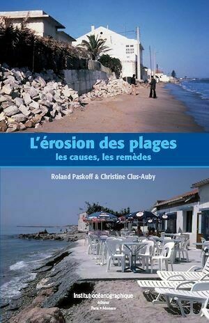 L'érosion des plages : les causes, les remèdes - Roland Paskoff, Christine Clus-Auby - Institut océanographique éditeur
