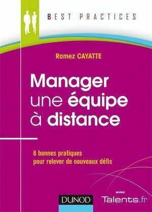 Manager une équipe à distance - Ramez Cayatte - Dunod