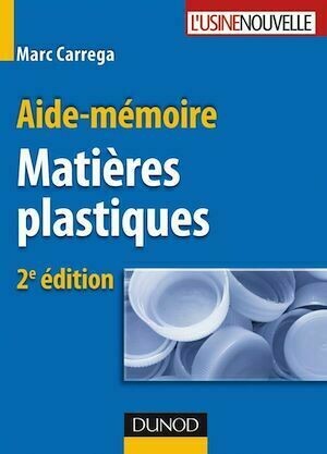 Aide-mémoire - Matières plastiques - 2ème édition - Marc Carrega - Dunod
