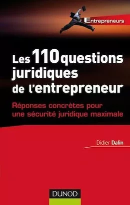 Les 110 questions juridiques de l'entrepreneur - Réponses concrètes pr une sécurité juridiq maximum