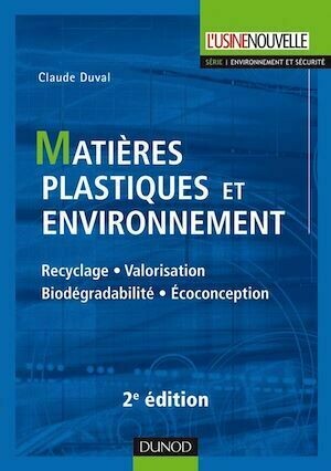 Matières plastiques et environnement - 2e éd. - Claude Duval - Dunod