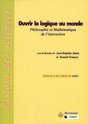 Ouvrir la logique au monde - Samuel Tronçon, Jean-Baptiste Joinet - Hermann