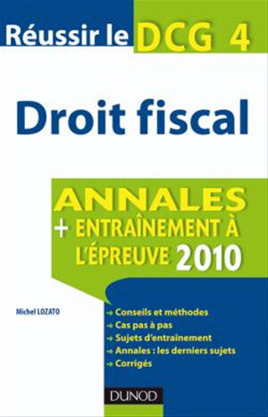 Réussir le DCG 4. Droit fiscal - 2e édition - Michel Lozato - Dunod
