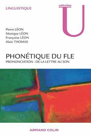 Phonétique du FLE - Alain Thomas, Pierre Léon, Monique Léon, Françoise Léon - Armand Colin