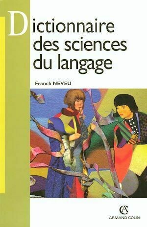 Dictionnaire des sciences du langage - Franck Neveu - Armand Colin