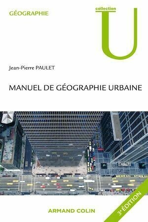 Manuel de géographie urbaine - Jean-Pierre Paulet - Armand Colin