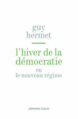 L'hiver de la démocratie - Guy Hermet - Armand Colin