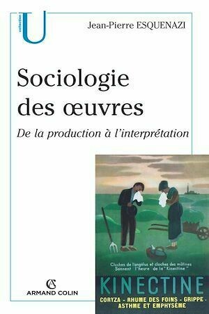 Sociologie des oeuvres - Jean-Pierre ESQUENAZI - Armand Colin