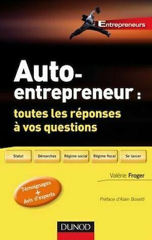Auto-entrepreneur : toutes les réponses à vos questions - Valérie Froger - Dunod