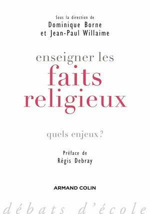 Enseigner les faits religieux - Dominique Borne, Jean-Paul Willaime - Armand Colin
