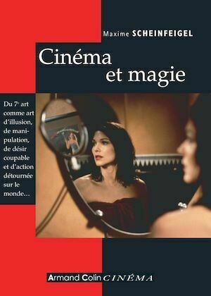 Cinéma et magie - Maxime Scheinfeigel - Armand Colin