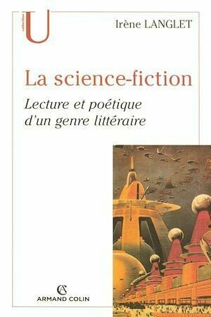 La science-fiction - Irène Langlet - Armand Colin