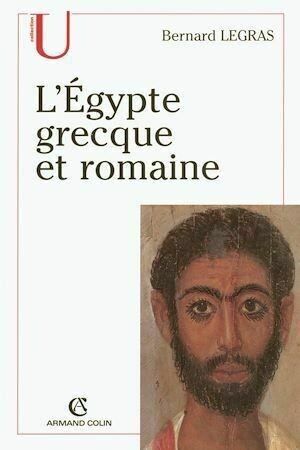 L'Égypte grecque et romaine - Bernard Legras - Armand Colin