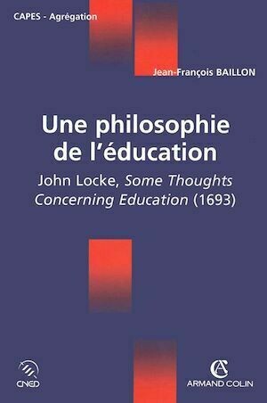 Une philosophie de l'éducation - Jean-François Baillon - Armand Colin