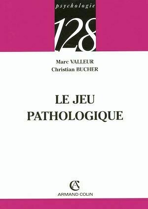 Le jeu pathologique - Marc VALLEUR - Armand Colin
