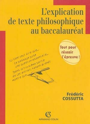 L'explication de texte philosophique au baccalauréat - Frédéric Cossuta - Armand Colin