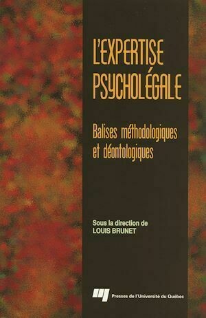 L'expertise psycholégale - Louis Brunet - Presses de l'Université du Québec