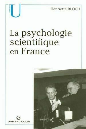 La psychologie scientifique en France - Henriette Bloch - Armand Colin
