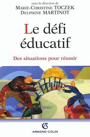 Le défi éducatif - Marie-Christine Toczek, Delphine Martinot - Armand Colin