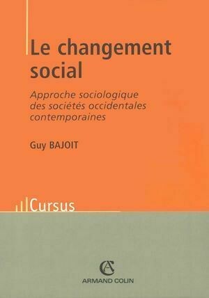Le changement social - Guy Bajoit - Armand Colin
