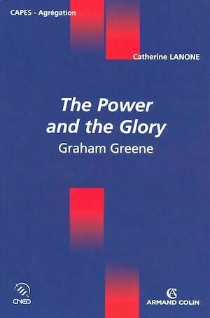 The Power and the Glory - Catherine Lanone - Armand Colin