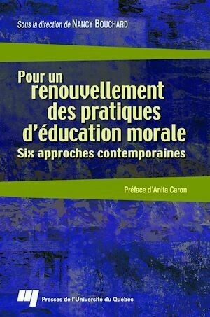 Pour un renouvellement des pratiques d'éducation morale - Nancy Bouchard - Presses de l'Université du Québec