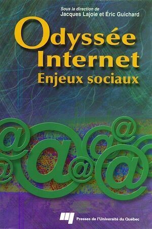 Odyssée Internet - Éric Guichard - Presses de l'Université du Québec