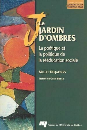 Le jardin d'ombres - Michel Desjardins - Presses de l'Université du Québec