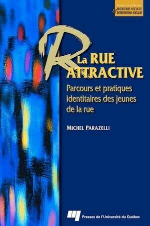 La rue attractive - Michel Parazelli - Presses de l'Université du Québec